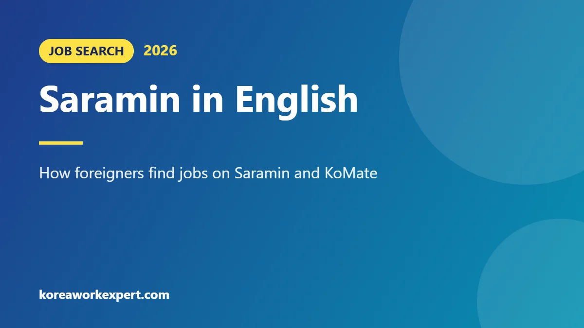 Saramin in English 2026: How Foreigners Use Saramin and KoMate
